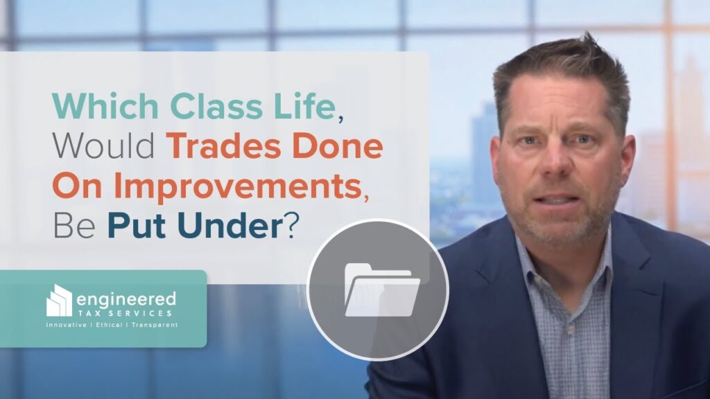 Which Class Life Would Certain Trades Done on Improvements Be Put Under?